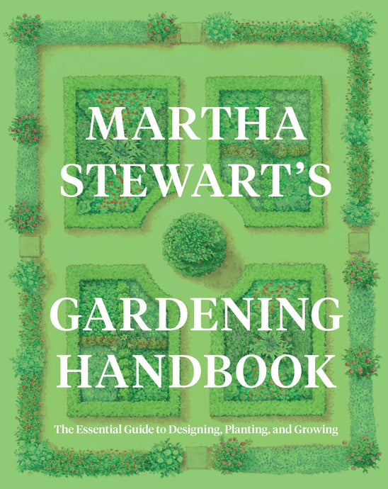 Martha Stewart's Gardening Handbook |  Martha Stewart