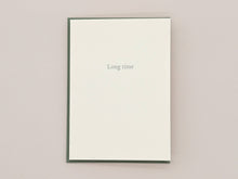 Load image into Gallery viewer, Long Time Greeting Card | Goods for the Study