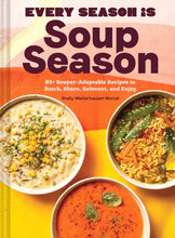 Load image into Gallery viewer, Every Season Is Soup Season | Shelly Westerhausen Worcel