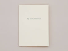 Load image into Gallery viewer, My Brilliant Friend Greeting Card | Goods for the Study