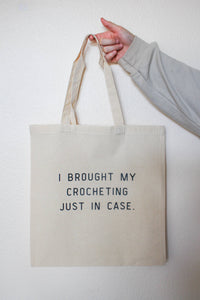 "I Brought My Crocheting Just In Case” Tote | NNK Press