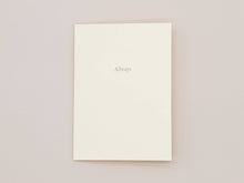 Load image into Gallery viewer, Always Greeting Card | Goods for the Study