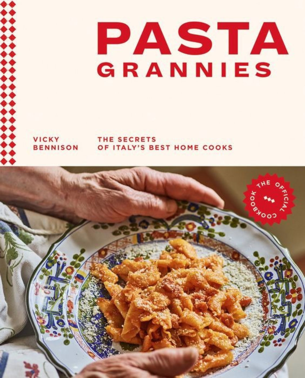 Pasta Grannies: The Official Cookbook | Vicky Bennison