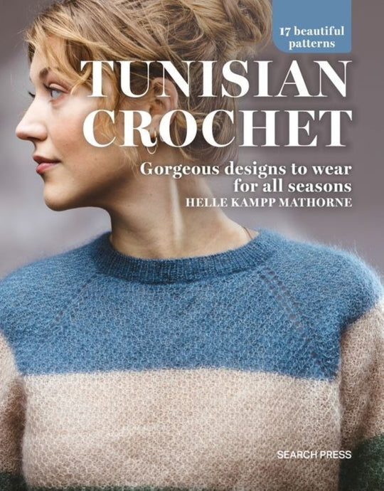 Tunisian Crochet: Gorgeous Designs to Wear for all Seasons | Helle Kampp Mathorne