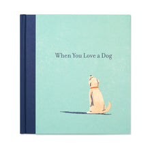 Load image into Gallery viewer, When You Love a Dog | Compendium